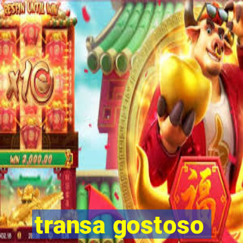 transa gostoso